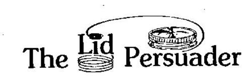THE LID PERSUADER