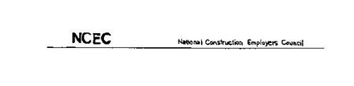 NCEC NATIONAL CONSTRUCTION EMPLOYERS COUNCIL
