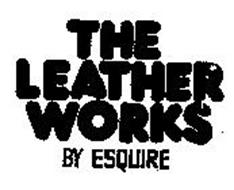 THE LEATHER WORKS BY ESQUIRE