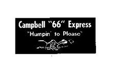 CAMPBELL "66" EXPRESS "HUMPIN