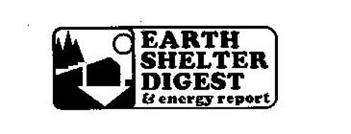 EARTH SHELTER DIGEST & ENERGY REPORT
