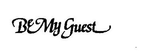 BE MY GUEST