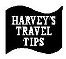 HARVEY'S TRAVEL TIPS