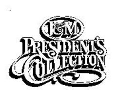J&M PRESIDENT'S COLLECTION