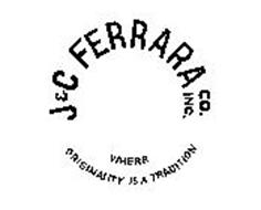 J & C FERRARA CO. INC. - WHERE ORIGINALITY IS A TRADITION