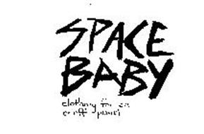 SPACE BABY-CLOTHING FOR ON OR OFF PLANET.
