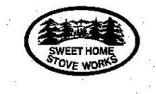 SWEET HOME STOVE WORKS