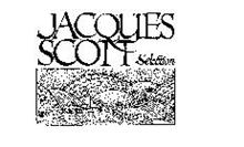 JACQUES SCOTT SELECTION