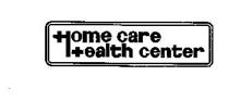 HOME CARE HEALTH CENTER