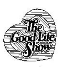 THE GOOD LIFE SHOW