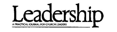 LEADERSHIP A PRACTICAL JOURNAL FOR CHURCH LEADERS