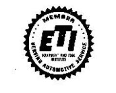 MEMBER ETI EQUIPMENT AND TOOL INSTITUTE SERVING AUTOMOTIVE SERVICE