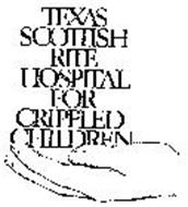 TEXAS SCOTTISH RITE HOSPITAL FOR CRIPPLED CHILDREN