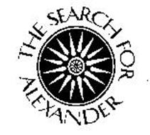 THE SEARCH FOR ALEXANDER