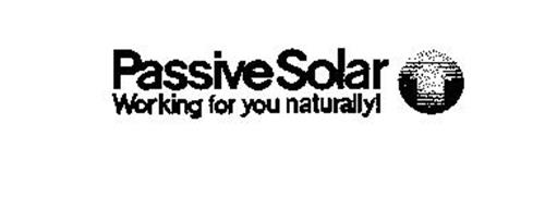 PASSIVE SOLAR WORKING FOR YOU NATURALLY!