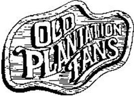 OLD PLANTATION FANS