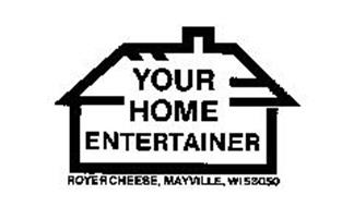 YOUR HOME ENTERTAINER