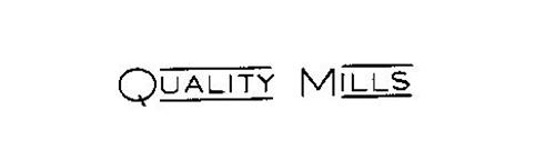 QUALITY MILLS