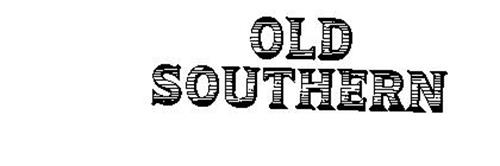 OLD SOUTHERN
