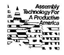 ASSEMBLY TECHNOLOGY FOR A PRODUCTIVE AMERICA
