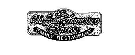 THE OLD SAN FRANCISCO EXPRESS FAMILY RESTAURANT