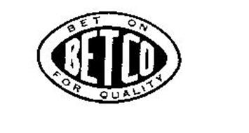 BET ON BETCO FOR QUALITY