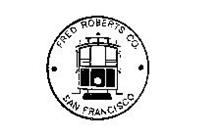 FRED ROBERTS CO. SAN FRANCISCO