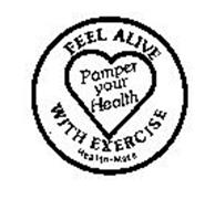 PAMPER YOUR HEALTH FEEL ALIVE WITH EXERCISE HEALTH-MATE
