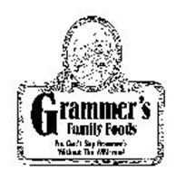 GRAMMER'S FAMILY FOODS YOU CAN'T SAY GRAMMER'S WITHOUT THE MM-MM!