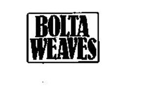 BOLTA WEAVES