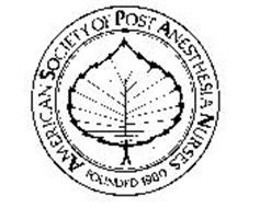 AMERICAN SOCIETY OF POST ANESTHESIA NURSES FOUNDED 1980