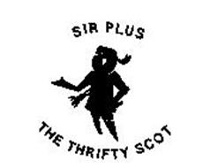 SIR PLUS THE THRIFTY SCOT