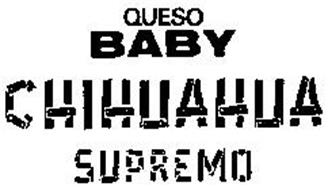 QUESO BABY CHIHUAHUA SUPREMO (PLUS OTHERNOTATIONS)