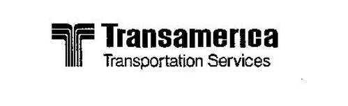 T TRANSAMERICA TRANSPORTATION SERVICES