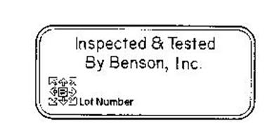 INSPECTED & TESTED BY BENSON, INC. B LOT NUMBER