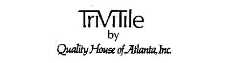 TRIVITILE BY QUALITY HOUSE OF ATLANTA, INC.
