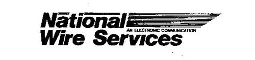 NATIONAL WIRE SERVICES AN ELECTRONIC COMMUNICATION
