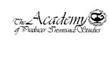 THE ACADEMY OF PRODUCER INSURANCE STUDIES KNOWLEDGE THROUGH UNDERSTANDING ACHIEVEMENT THROUGH EXCELLENCE