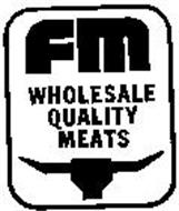 FM WHOLESALE QUALITY MEATS