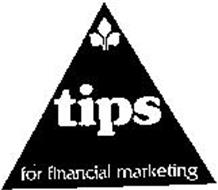 TIPS FOR FINANCIAL MARKETING