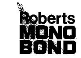 ROBERTS MONO BOND