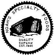 NOAH'S SPECIALTY FOODS QUALITY SUPERB EST. 1946