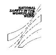 NATIONAL SAFETY IN THE WORKPLACE WEEK