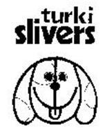 TURKI SLIVERS