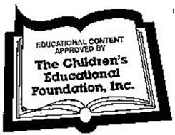 EDUCATIONAL CONTENT APPROVED BY THE CHILDREN'S EDUCATIONAL FOUNDATION, INC.
