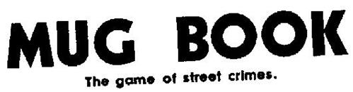 MUG BOOK THE GAME OF STREET CRIMES.