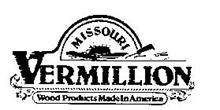 MISSOURI VERMILLION WOOD PRODUCTS MADE IN AMERICA