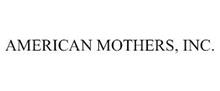 AMERICAN MOTHERS, INC.