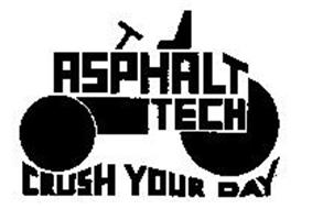 ASPHALT TECH CRUSH YOUR DAY