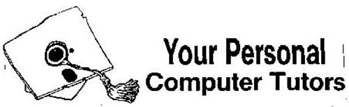 YOUR PERSONAL COMPUTER TUTORS